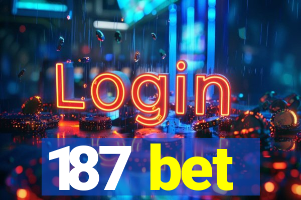 187 bet